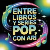 Podcast Entre libros y series pop, con Ari