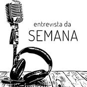 Podcast Entrevista da Semana