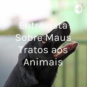 Podcast Entrevista Sobre Maus Tratos aos Animais