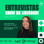Podcast Entrevistas - Show da Liberdade - Liberdade 94.7 FM