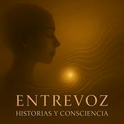 Podcast Entrevoz: historias y consciencia
