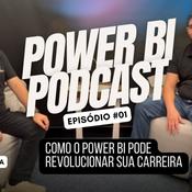 Podcast Ep#1 - Como o Power BI pode revolucionar sua carreira