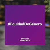 Podcast Equidad de Género - ENGIE Latinoamérica