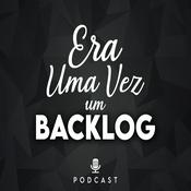 Podcast Era uma vez um Backlog