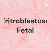 Podcast Eritroblastose Fetal