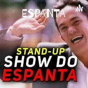 Podcast ESPANTA - SHOW DE STAND-UP