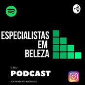 Podcast Especialistas Em Beleza