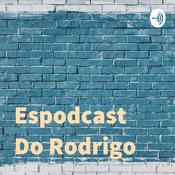 Podcast Espodcast Do Rodrigo