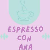 Podcast Espresso con Ana