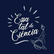 Podcast Essa tal de Ciência