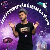 Podcast Esse Podcast Não é Levado a Sério