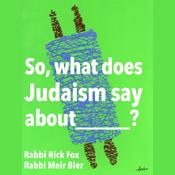 Podcast So, what does Judaism say about...?