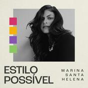 Podcast Estilo Possível por Marina Santa Helena