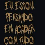 Podcast Estou pensando em acabar com tudo