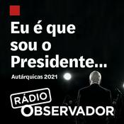 Podcast Eu é que sou o presidente...