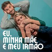 Podcast Eu, Minha Mãe e Meu Irmão