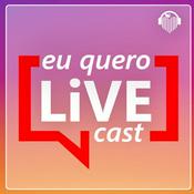 Podcast EU QUERO LIVE CAST