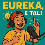 Podcast Eureka, e tal!
