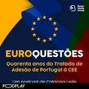 Podcast Euro Questões - Quarenta anos do tratado de adesão de Portugal à CEE