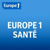 Podcast Europe 1 Santé