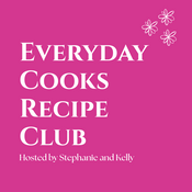 Podcast Everyday Cooks Recipe Club