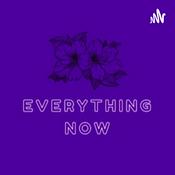 Podcast Everything now