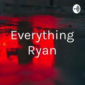 Podcast Everything Ryan