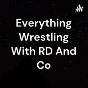 Podcast Everything Wrestling With RD And Co