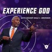 Podcast Experience God with Bishop Dale C. Bronner