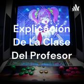 Podcast Explicación De La Clase Del Profesor