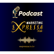 Podcast Podcast Marketing da Expressa TV BR