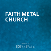 Podcast Faith Metal Church