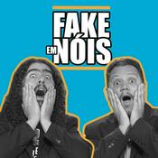 Podcast Fake em Nóis