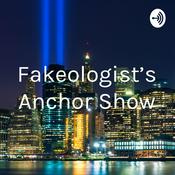 Podcast Fakeologist's Anchor Show