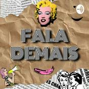 Podcast FALA DEMAIS