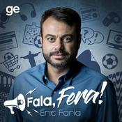 Podcast Fala, Fera! - Eric Faria