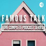 Podcast Famous Talk: The Complete Podcast Series