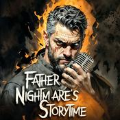Podcast Father Nightmare's Storytime