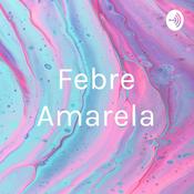 Podcast Febre Amarela
