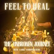 Podcast Feel to Heal: The Unbroken Journey