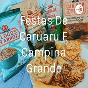 Podcast Festas De Caruaru E Campina Grande