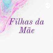 Podcast Filhas da Mãe