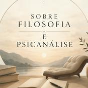 Podcast Sobre Filosofia e Psicanálise