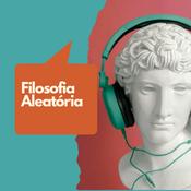 Podcast Filosofia Aleatória - Contemplação livre para mentes inquietas