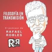 Podcast Filosofía en transmisión. Podcast de Rafael Robles