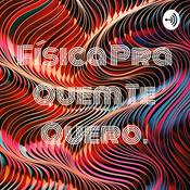 Podcast Física Pra Quem Te Quero.