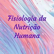 Podcast Fisiologia da Nutrição Humana