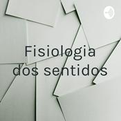 Podcast Fisiologia dos sentidos