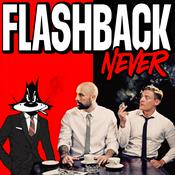 Podcast Flashback Never
