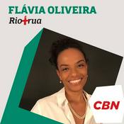 Podcast Flávia Oliveira - Rio + Rua